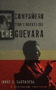 Compañero / Compañero: The Life and Death of Che Guevara: Vida Y Muerte del Che Guevara--Spanish-Language Edition