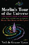Merlin's Tour of the Universe: A Skywatcher's Guide to Everything from Mars and Quasars to Comets, Planets, Blue Moons, and Werewolves
