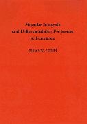 Singular Integrals and Differentiability Properties of Functions (PMS-30), Volume 30