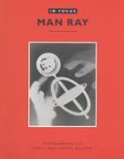 In Focus: Man Ray – Photographs from the J.Paul Getty Museum