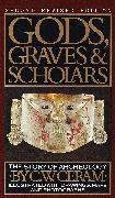Gods, Graves and Scholars: A Story of Archaeology, Second Revised Edition