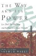 The Way and Its Power: Lao Tzu's Tao Te Ching and Its Place in Chinese Thought