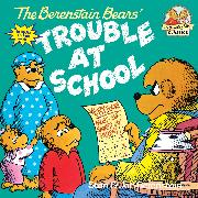 The Berenstain Bears and the Trouble at School