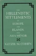 The Hellenistic Settlements in Europe, the Islands, and Asia Minor