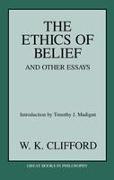 The Ethics of Belief & Other Essays