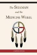 The Shaman and the Medicine Wheel
