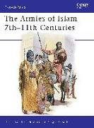 The Armies of Islam 7th 11th Centuries