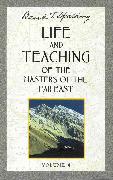 Life and Teaching of the Masters of the Far East, Volume 4