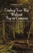 Finding Your Way Without Map or Compass
