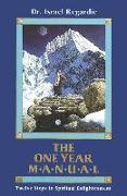 The One Year Manual: Twelve Steps to Spiritual Enlightenment