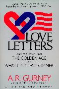 Love Letters and Two Other Plays: The Golden Age, What I Did Last Summer