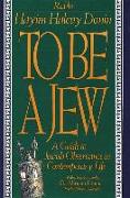 To Be a Jew: A Guide to Jewish Observance in Contemporary Life