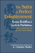 The S&#363,tra of Perfect Enlightenment: Korean Buddhism's Guide to Meditation (with Commentary by the S&#466,n Monk Kihwa)