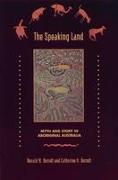 The Speaking Land Myth and Story on Aboriginal Australia