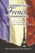 Essential French Grammar: All the Grammar Really Needed for Speech and Comprehension