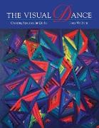 Visual Dance: Creating Spectacular Quilts - Print on Demand Edition