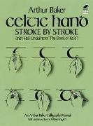 Celtic Hand Stroke by Stroke (Irish Half-Uncial from "The Book of Kells")