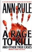 A Rage To Kill and Other True Cases