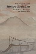 Innere Brucken: Handbuch Der Lebensenergie Und Korperstruktur = Inner Bridges = Inner Bridges