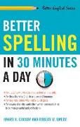 Better Spelling in 30 Minutes a Day