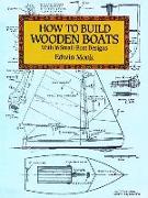 How to Build Wooden Boats: With 16 Small-Boat Designs