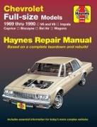 Haynes Chevrolet Full-Size Sedans, 1969-1990 Manual: V6 and V8, Impala, Caprice, Biscayne, Bel Air, Wagons