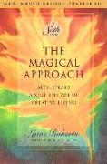 The Magical Approach: Seth Speaks about the Art of Creative Living