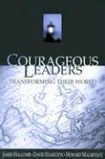 Courageous Leaders: Transforming Their World
