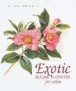 Exotic Sugar Flowers for Cakes