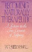 Becoming Naturally Therapeutic: A Return to the True Essence of Helping