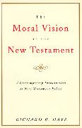 The Moral Vision of the New Testament