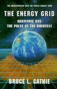 The Energy Grid: Harmonic 695: The Pulse of the Universe: The Investigation Into the World Energy Grid