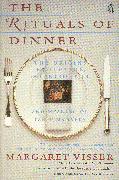 The Rituals of Dinner: Visser, Margaret