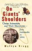 On Giants' Shoulders: Great Scientists and Their Discoveries from Archimedes to DNA