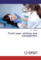 Tooth wear: etiology and management