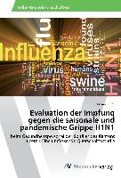 Evaluation der Impfung gegen die saisonale und pandemische Grippe H1N1