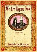 We Are Gypsies Now: A Graphic Diary