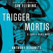 Trigger Mortis: With Original Material by Ian Fleming
