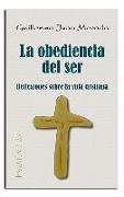 La obediencia del ser : Reflexiones sobre la vida cristiana