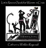 Little Rescue Book for Women in Crisis: A Woman's Journey