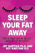 Sleep Your Fat Away