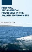 Physical and Chemical Processes in the Aquatic Environment