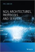 NGN Architectures, Protocols and Services