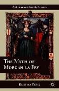 The Myth of Morgan La Fey