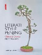 Literati Style Penjing: Chinese Bonsai Masterworks