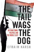 The Tail Wags the Dog: International Politics and the Middle East