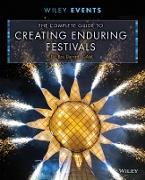 The Complete Guide to Creating Enduring Festivals