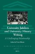 University Jubilees and University History Writing: A Challenging Relationship