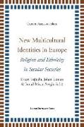 New Multicultural Identities in Europe: Religion and Ethnicity in Secular Societies