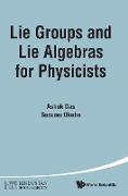 Lie Groups and Lie Algebras for Physicists